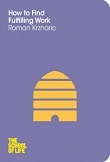Front cover of 'How to Find Fulfilling Work' by Roman Krznaric